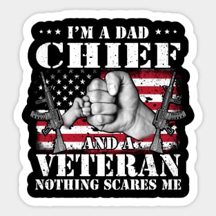 Vintage American Flag I'm A Dad Chief And A Veteran Nothing Scares Me Happy Fathers Day Veterans Day Sticker